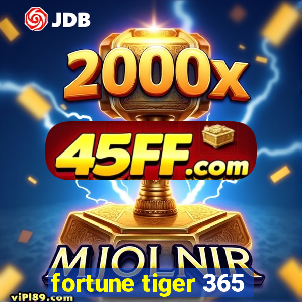 fortune tiger 365